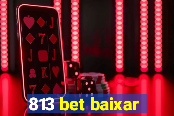 813 bet baixar